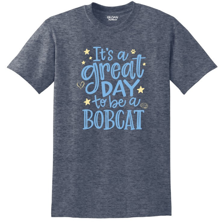 Great Day To Be A Bobcat Cotton Tee